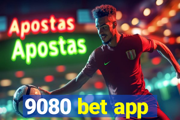 9080 bet app